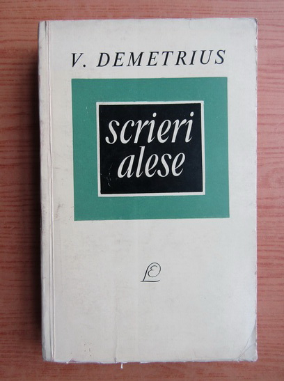 Anticariat: V. Demetrius - Scrieri alese (volumul 2)