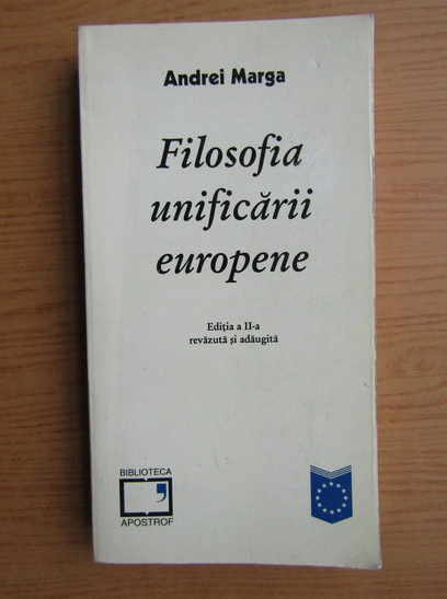 Anticariat: Andrei Marga - Filosofia unificarii europene