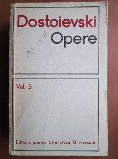 Anticariat: Dostoievski - Opere, volumul 3 (Umiliti si obiditi, Amintiri din casa mortilor)