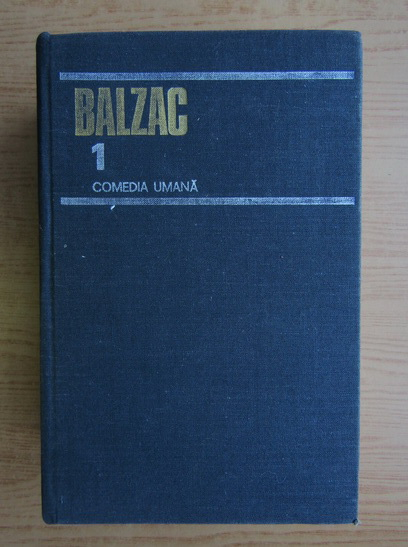 Anticariat: Honore de Balzac - Comedia umana (volumul 1)