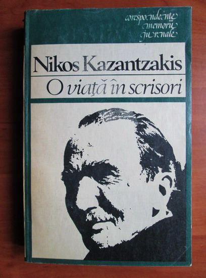 Anticariat: Nikos Kazantzakis - O viata in scrisori
