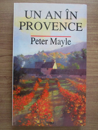Anticariat: Peter Mayle - Un an in Provence