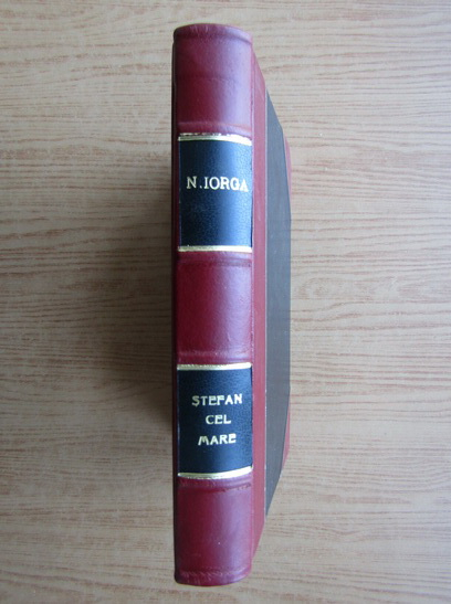 Anticariat: N. Iorga - Istoria lui Stefan cel Mare (1904)
