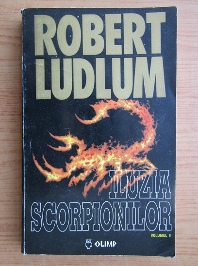 Anticariat: Robert Ludlum - Iluzia scorpionilor (volumul 2)