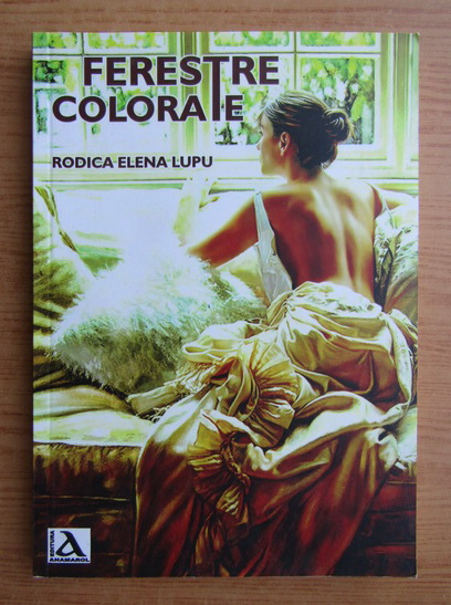 Rodica Elena Lupu - Ferestre colorate, antologie lirica (cu dedicatia autoarei catre Florin Piersic)