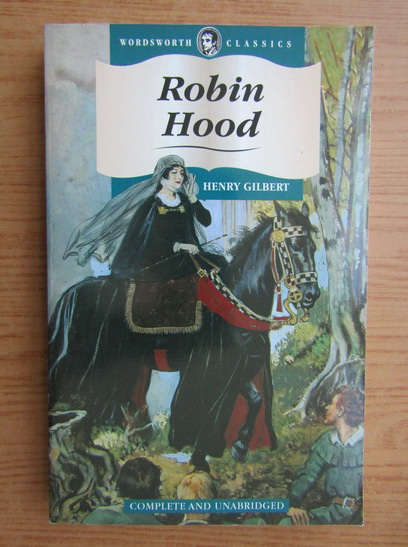 Anticariat: Henry Gilbert - Robin Hood 