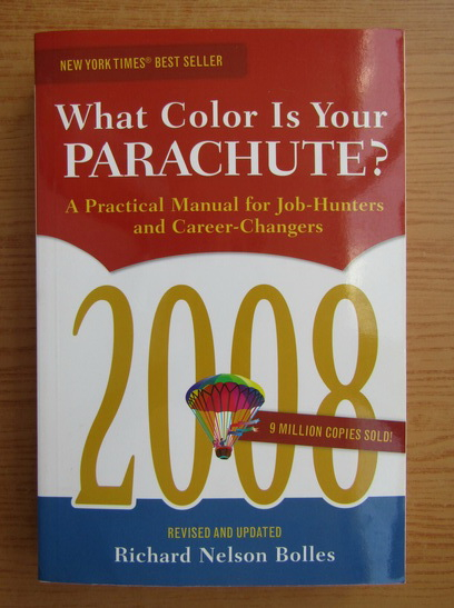 Anticariat: Richard Nelson Bolles - The 2008 what color is your parachute?