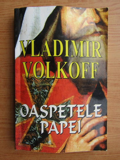 Anticariat: Vladimir Volkoff - Oaspetele Papei