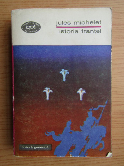 Anticariat: Jules Michelet - Istoria Frantei (volumul 1)