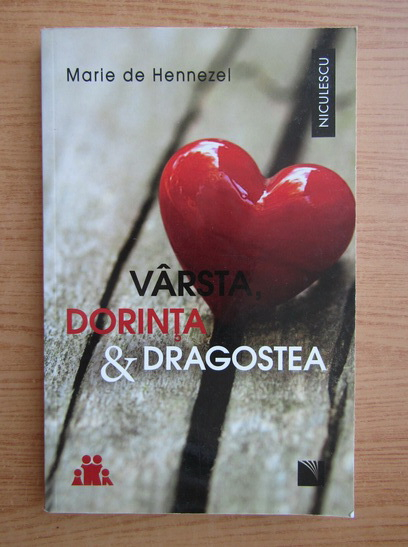 Anticariat: Marie de Hennezel - Varsta, dorinta si dragostea. O pledoarie pentru viata intima