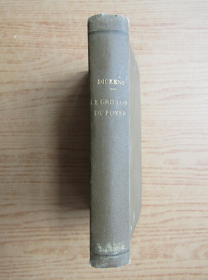 Anticariat: Charles Dickens - Grillon du Foyer (1893)