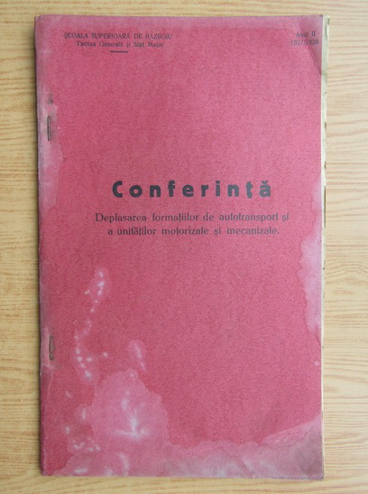 Anticariat: Conferinta. Deplasarea formatiilor de autotransport si a unitatilor motorizate si mecanizate (anul 2, 1937-1938)
