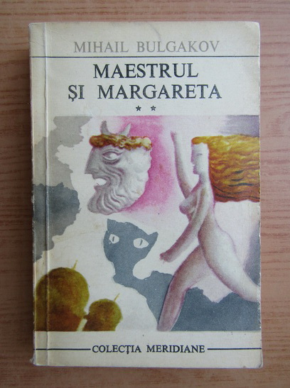Anticariat: Mihail Bulgakov - Maestrul si Margareta (volumul 2)