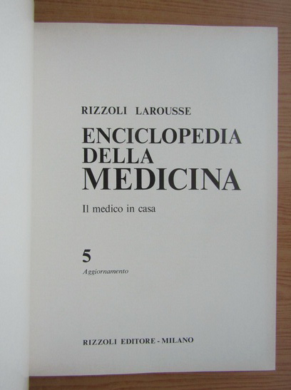 Rizzoli Larousse. Enciclopedia della medicina. Il medico in casa (volumul 5)