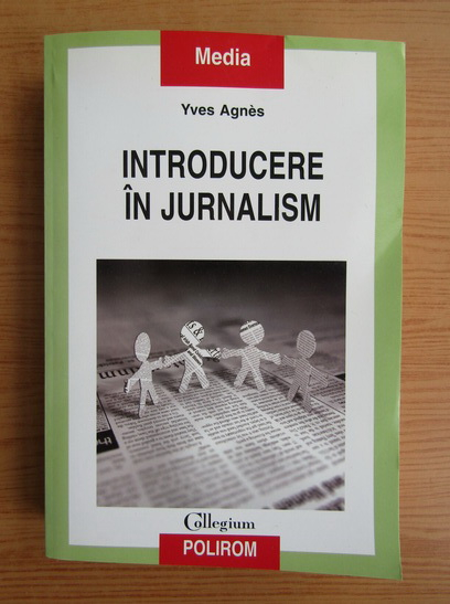 Anticariat: Yves Agnes - Introducere in jurnalism