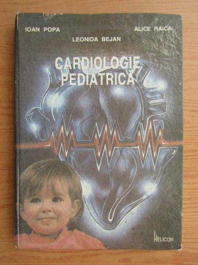 Anticariat: Ioan Popa - Cardiologie pediatrica 