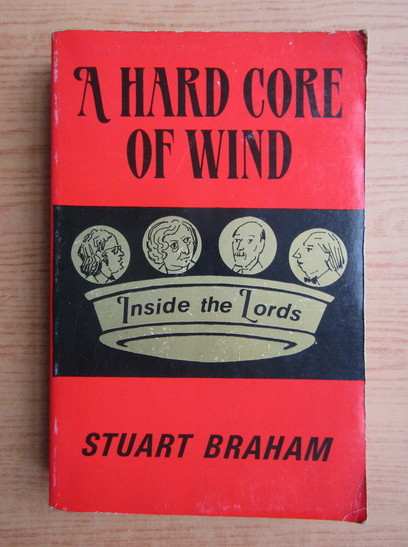 Anticariat: Stuart Braham - A hard core of wind. Inside the lord