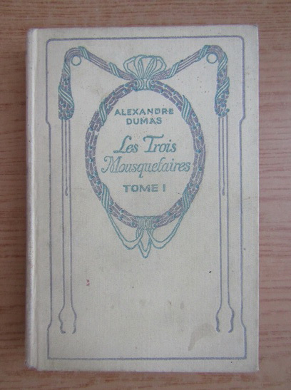 Anticariat: Alexandre Dumas - Les trois mousquetaires (volumul 1, 1938)