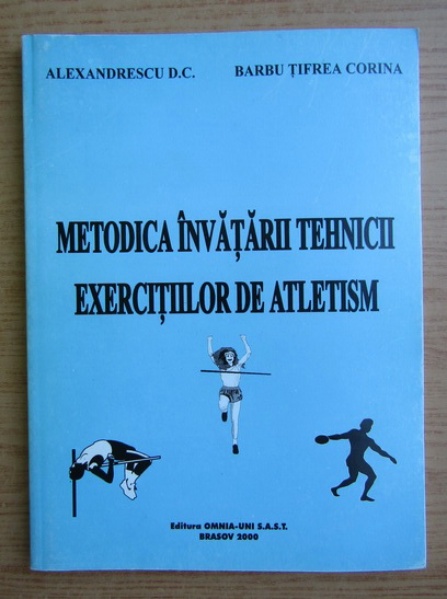 Anticariat: Corina Barbu Tifrea - Metodica invatarii tehnicii exercitiilor de atletism