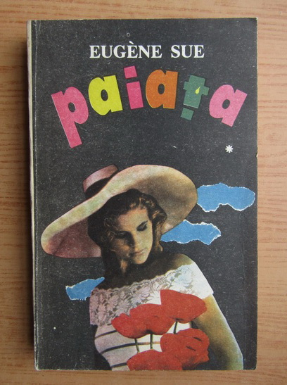 Anticariat: Eugene Sue - Paiata (volumul 1)