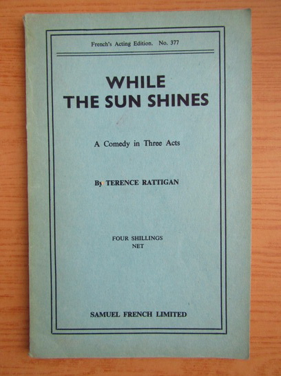 Anticariat: Terence Rattigan - While the sun shines 