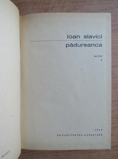 Ioan Slavici - Padureanca. Moara cu noroc (2 volume)