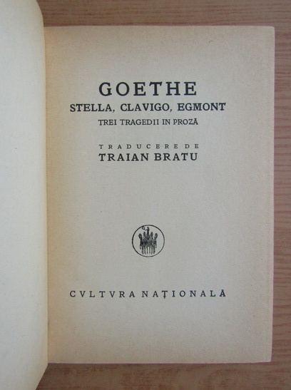 Goethe - Stella, Clavigo, Egmont. Trei tragedii in proza (1925) - Cumpără