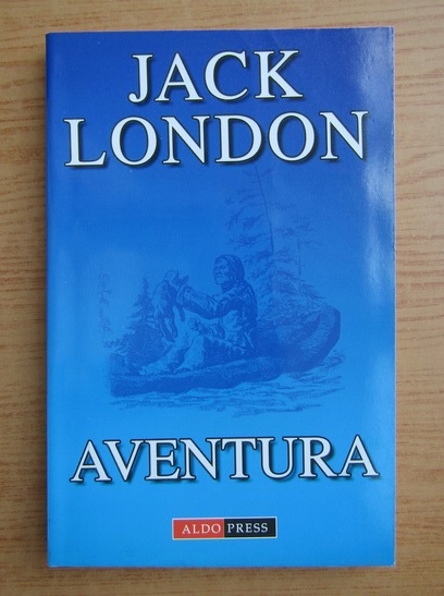 Anticariat: Jack London - Aventura
