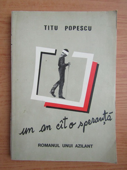 Anticariat: Titu Popescu - Un an cat o speranta. Romanul unui azilant