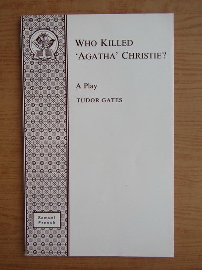 Anticariat: Tudor Gates - Who killed Agatha Christie?