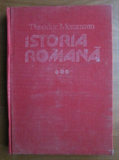 Anticariat: Theodor Mommsen - Istoria romana (volumul 3)