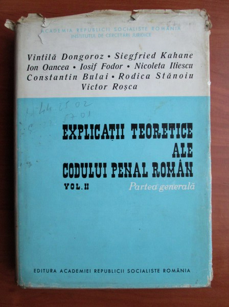 Chinese cabbage Skillful vacuum Vintila Dongoroz - Explicatii teoretice ale codului penal roman (vol. II,  partea generala) - Cumpără