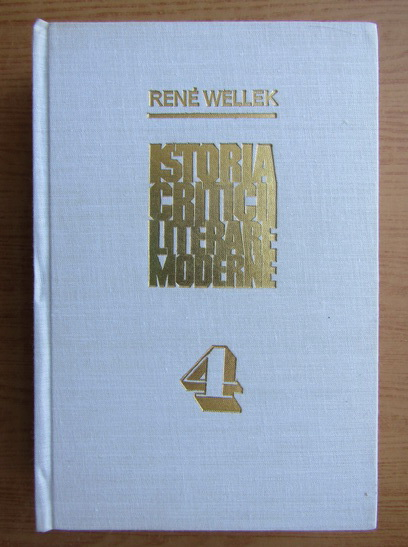 Anticariat: Rene Wellek - Istoria criticii literare moderne (volumul 4)