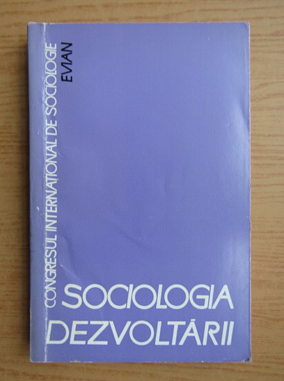 Anticariat: Sociologia dezvoltarii (volumul 4)