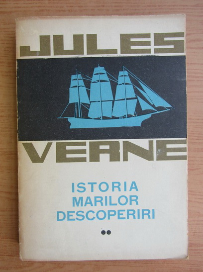 Anticariat: Jules Verne - Istoria marilor descoperiri (volumul 2)