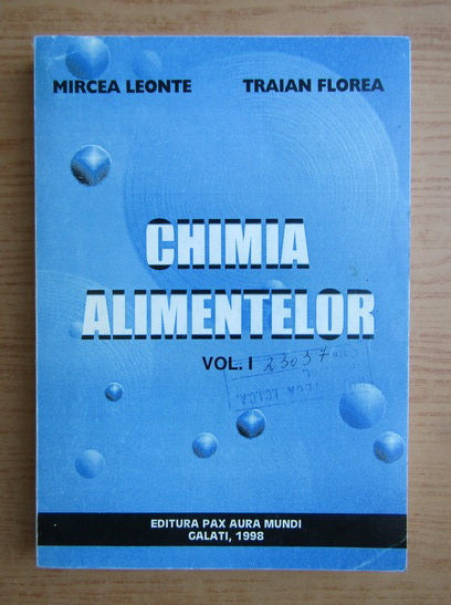 Anticariat: Mircea Leonte - Chimia alimentelor (volumul 1)