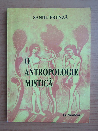 Anticariat: Sandu Frunza - O antropologie mistica