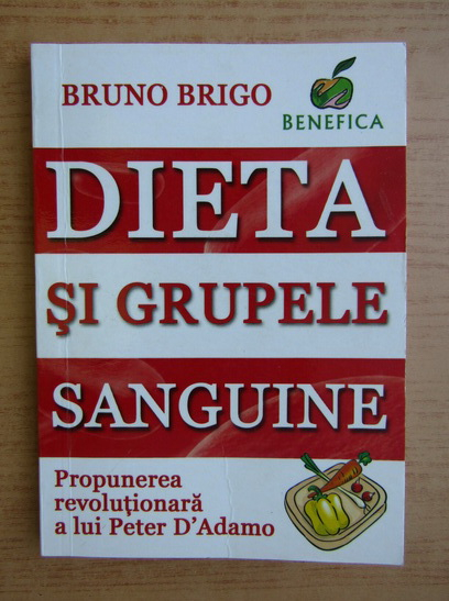 Anticariat: Bruno Brigo - Dieta si grupele sanguine