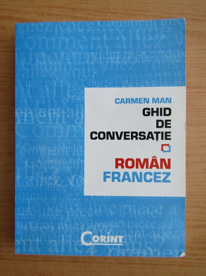 Anticariat: Carmen Man - Ghid de conversatie roman-francez