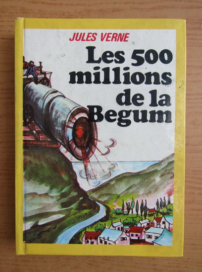 Anticariat: Jules Verne - Les 500 millions de la Begum
