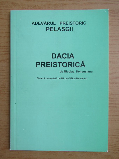 Anticariat: Nicolae Densusianu - Dacia preistorica