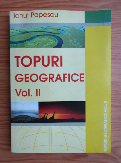 Anticariat: Ionut Popescu - Topuri geografice (volumul 2)