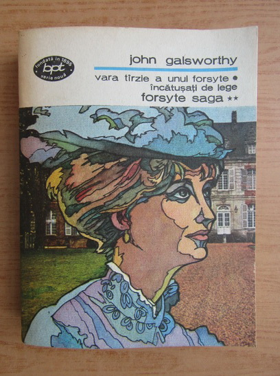 Anticariat: John Galsworthy - Forsyte Saga, volumul 2. Vara tarzie a unui foryte. Incatusati de lege