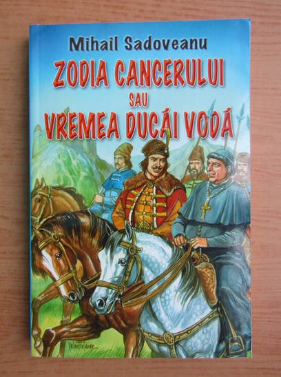 Anticariat: Mihail Sadoveanu - Zodia cancerului sau Vremea Ducai Voda