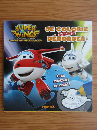 Anticariat: Super Wings. Je colorie sans deborder