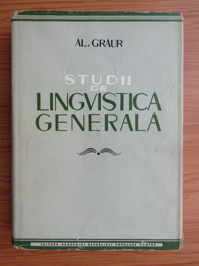 Anticariat: Alexandru Graur - Studii de lingvistica generala