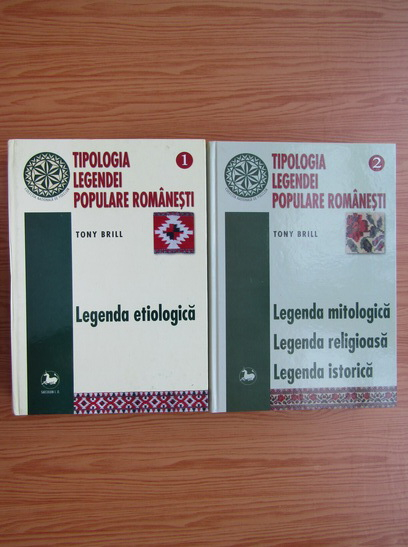 Anticariat: Tony Brill - Tipologia legendei populare romanesti (2 volume)