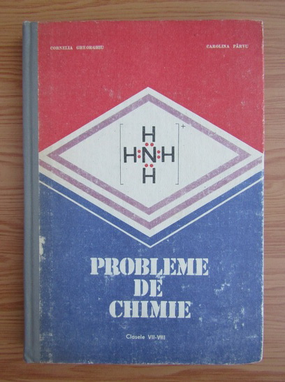 Anticariat: Cornelia Gheorghiu - Probleme de chimie, clasele VII-VIII