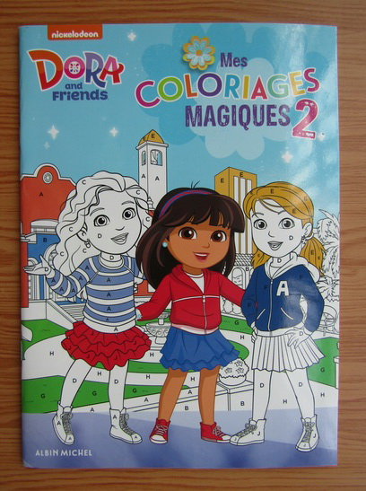 Anticariat: Dora and friends. Mes coloriages magiques (volumul 2)