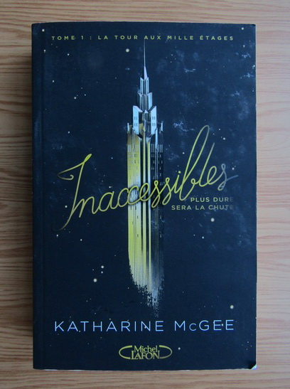 Anticariat: Katharine McGee - Inaccessibles, volumul 1. La tour aux mille etages